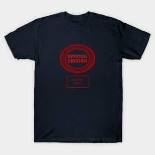 Special Edition - DO NOT COPY T-Shirt